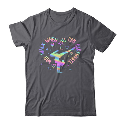 Girls Why Walk When You Can Cartwheel Gymnastic Funny Shirt & Tank Top | siriusteestore