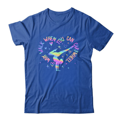 Girls Why Walk When You Can Cartwheel Gymnastic Funny Shirt & Tank Top | siriusteestore