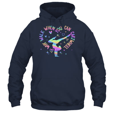 Girls Why Walk When You Can Cartwheel Gymnastic Funny Shirt & Tank Top | siriusteestore