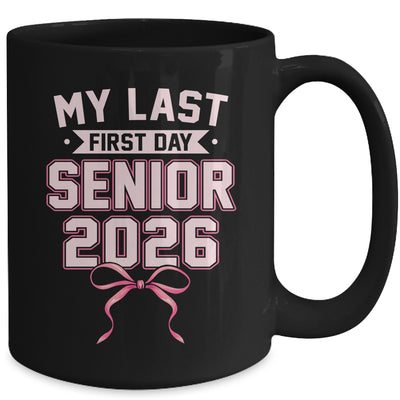 Girly Coquette My Last First Day Senior 2026 Class Of 2026 Mug | siriusteestore