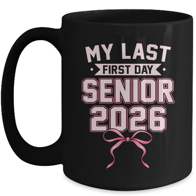 Girly Coquette My Last First Day Senior 2026 Class Of 2026 Mug | siriusteestore