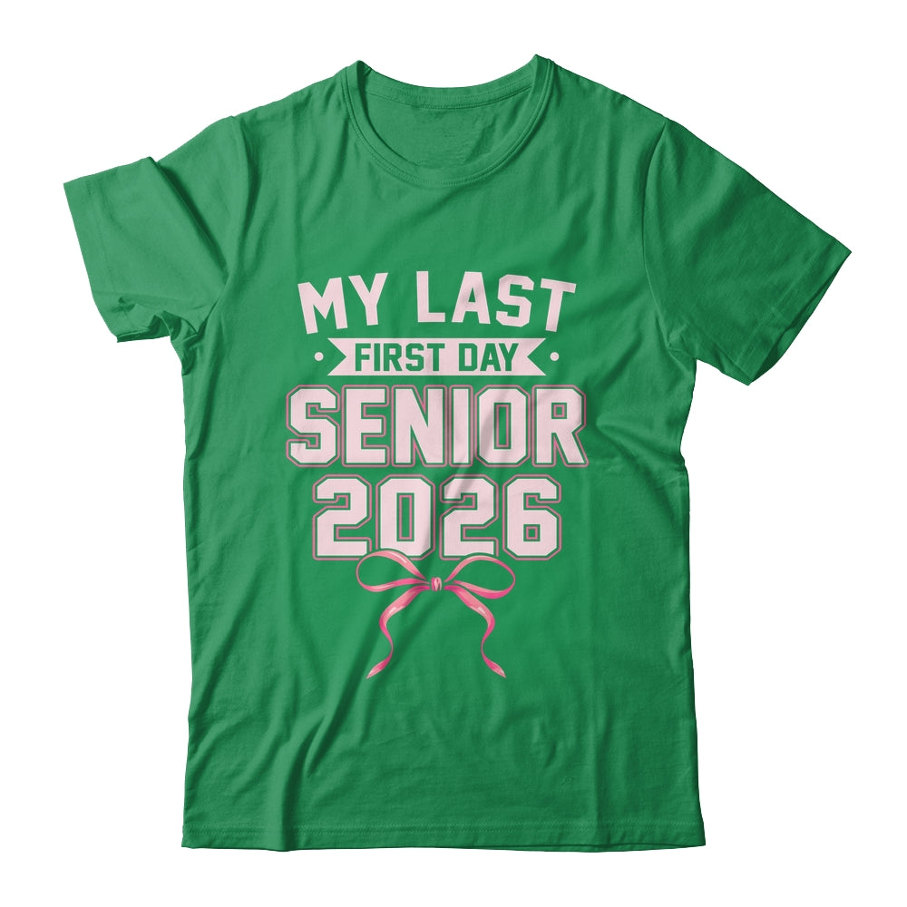 Girly Coquette My Last First Day Senior 2026 Class Of 2026 Shirt & Hoodie | siriusteestore