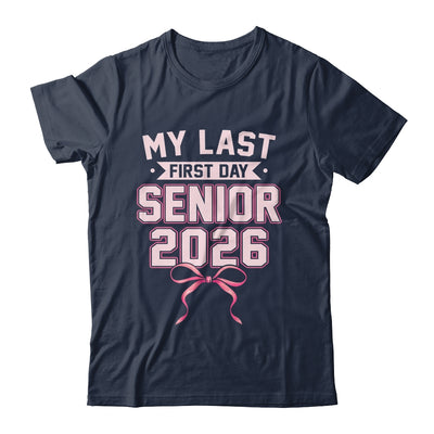 Girly Coquette My Last First Day Senior 2026 Class Of 2026 Shirt & Hoodie | siriusteestore