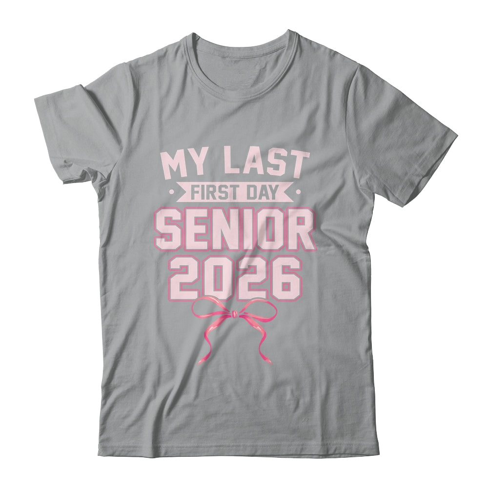 Girly Coquette My Last First Day Senior 2026 Class Of 2026 Shirt & Hoodie | siriusteestore