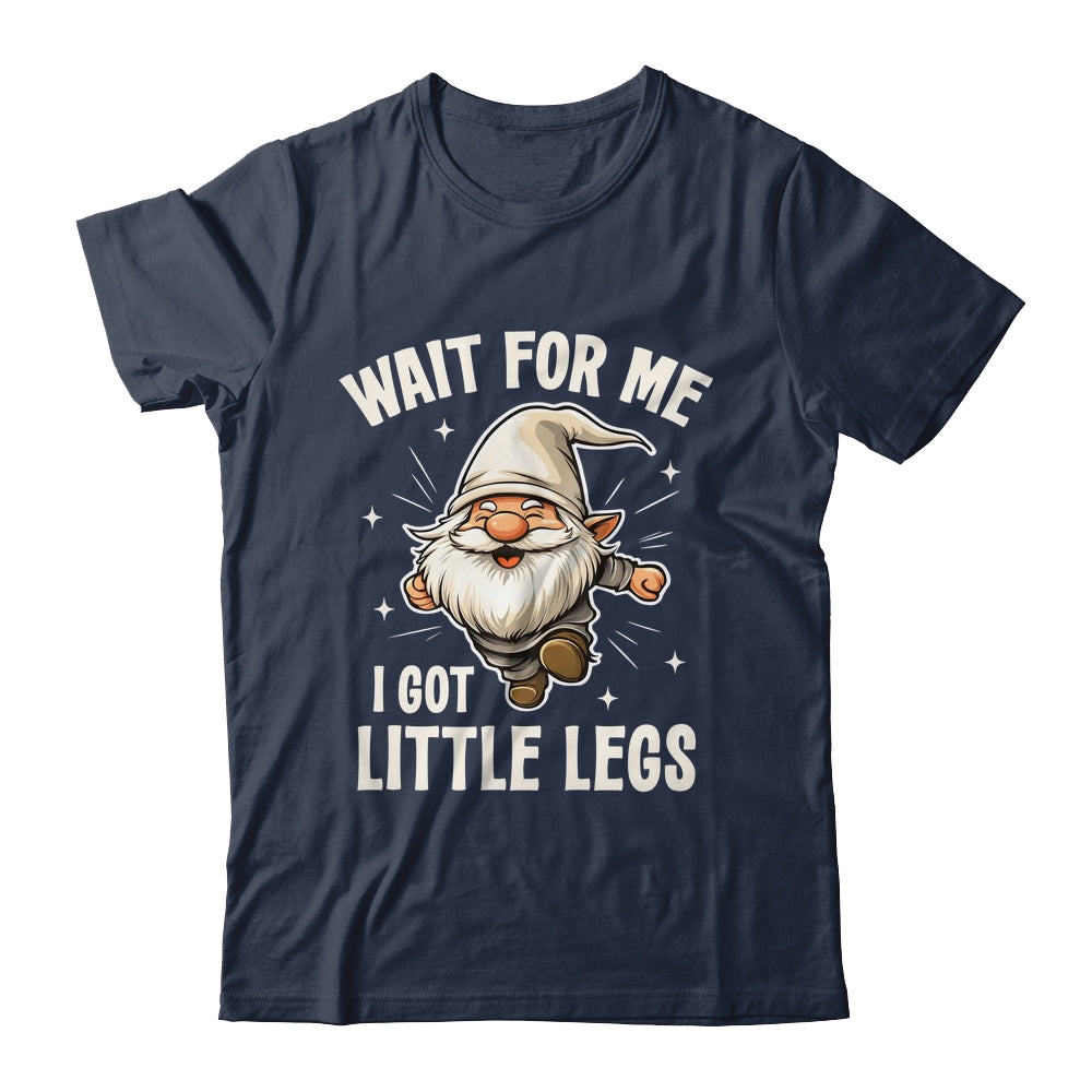Gnome Wait For Me I Got Little Legs Humor Funny Running Joke Shirt & Tank Top | siriusteestore