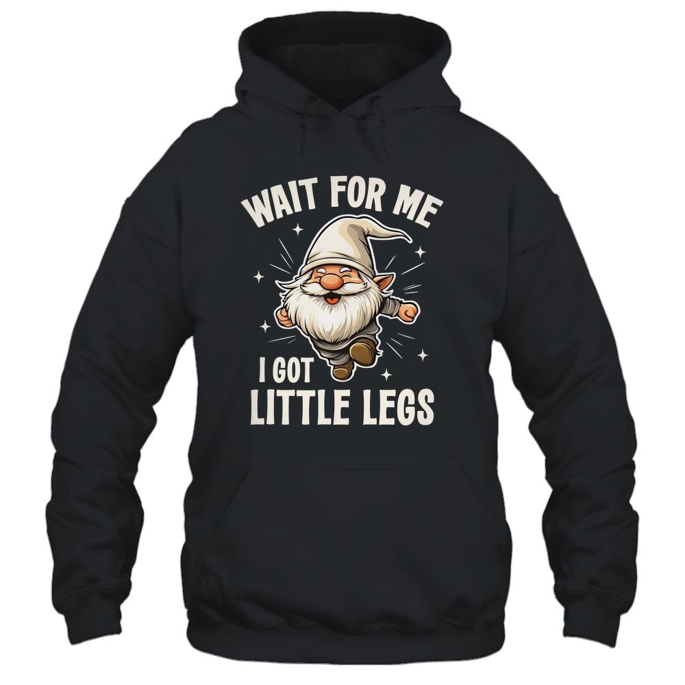 Gnome Wait For Me I Got Little Legs Humor Funny Running Joke Shirt & Tank Top | siriusteestore
