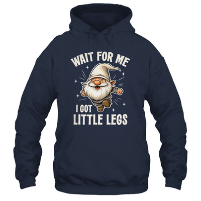 Gnome Wait For Me I Got Little Legs Humor Funny Running Joke Shirt & Tank Top | siriusteestore
