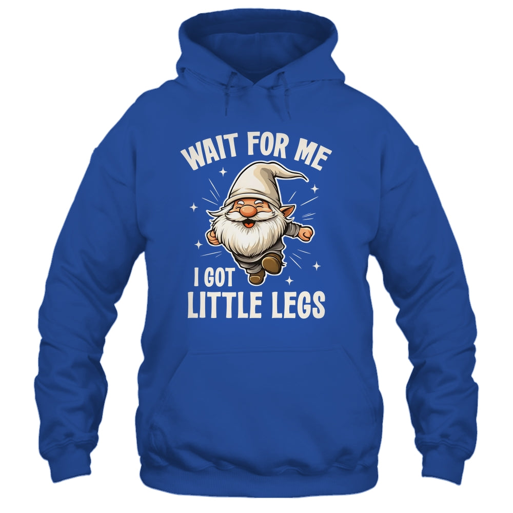 Gnome Wait For Me I Got Little Legs Humor Funny Running Joke Shirt & Tank Top | siriusteestore