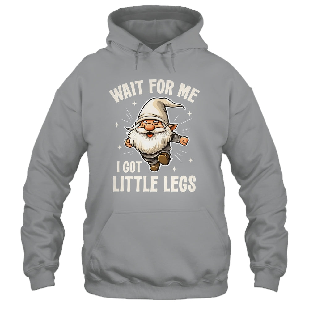 Gnome Wait For Me I Got Little Legs Humor Funny Running Joke Shirt & Tank Top | siriusteestore