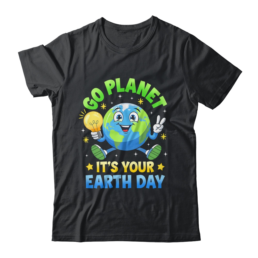 Go Planet Its Your Earth Day 2025 Teacher Kids Girls Boys Shirt & Hoodie | siriusteestore