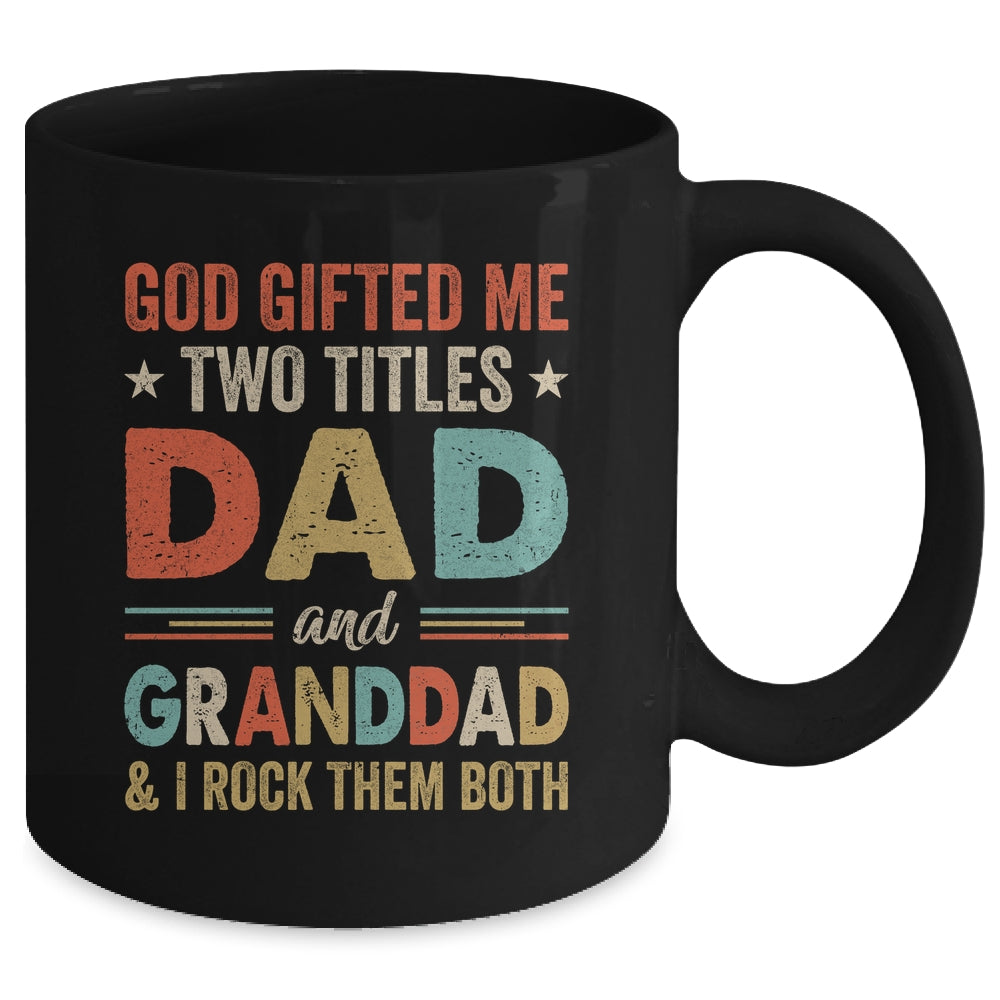 God Gifted Me Two Titles Dad And Granddad Fathers Day Vintage Mug | siriusteestore