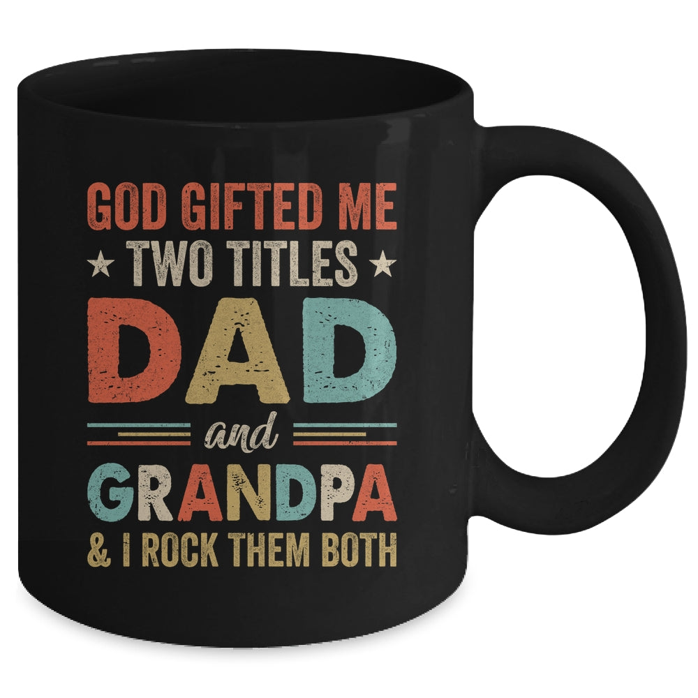 God Gifted Me Two Titles Dad And Grandpa Fathers Day Vintage Mug | siriusteestore