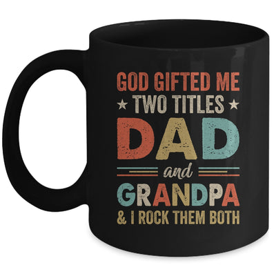 God Gifted Me Two Titles Dad And Grandpa Fathers Day Vintage Mug | siriusteestore