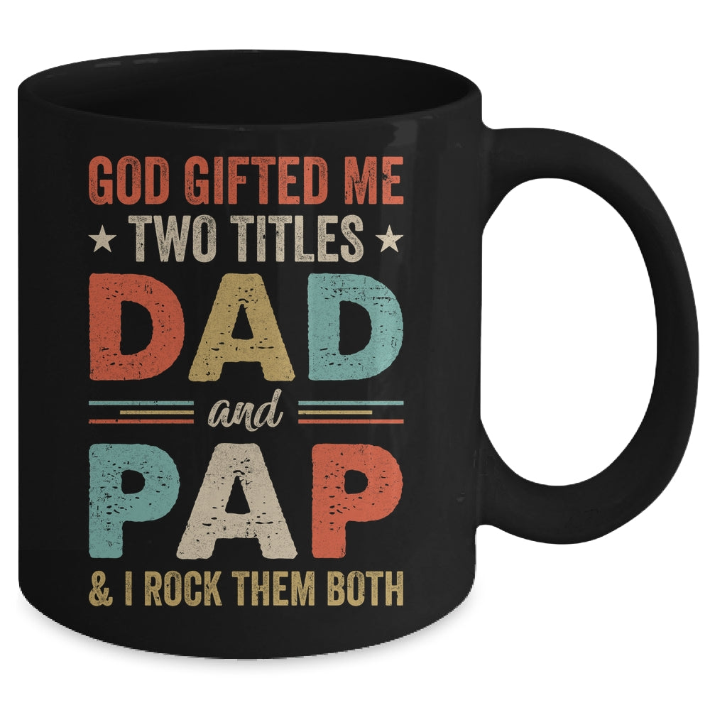 God Gifted Me Two Titles Dad And Pap Fathers Day Vintage Mug | siriusteestore