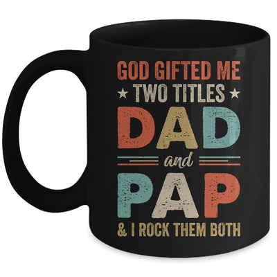 God Gifted Me Two Titles Dad And Pap Fathers Day Vintage Mug | siriusteestore
