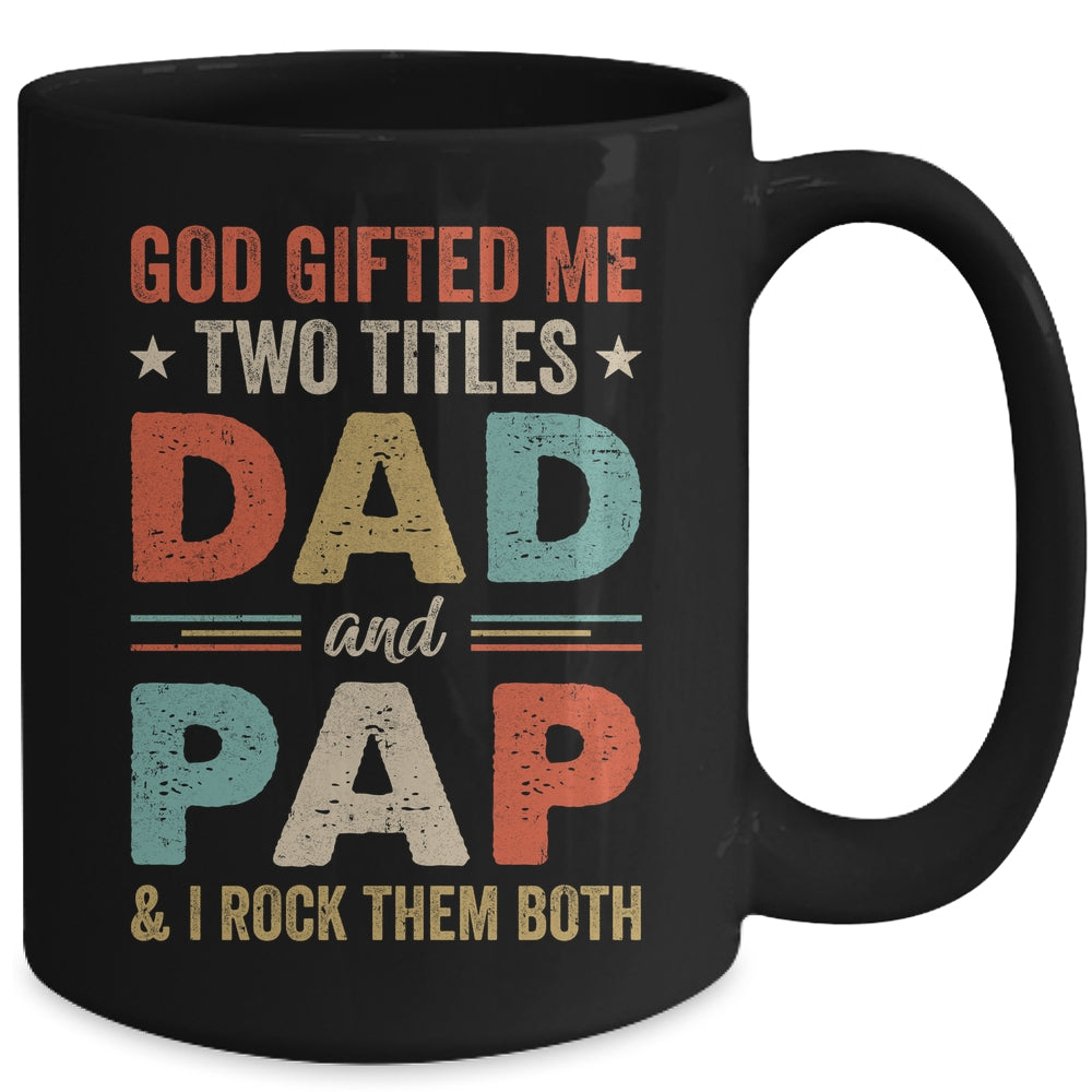 God Gifted Me Two Titles Dad And Pap Fathers Day Vintage Mug | siriusteestore