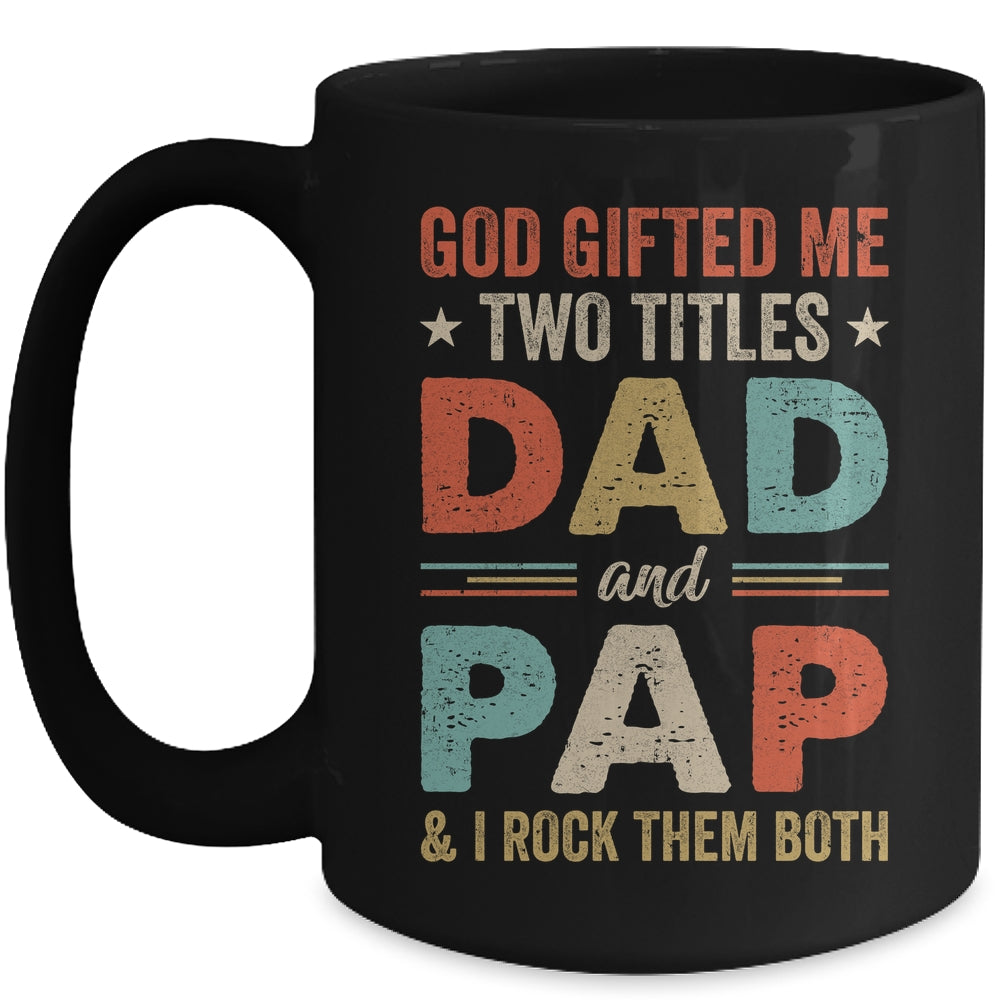 God Gifted Me Two Titles Dad And Pap Fathers Day Vintage Mug | siriusteestore