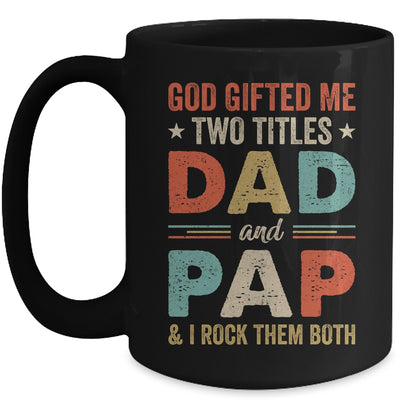 God Gifted Me Two Titles Dad And Pap Fathers Day Vintage Mug | siriusteestore