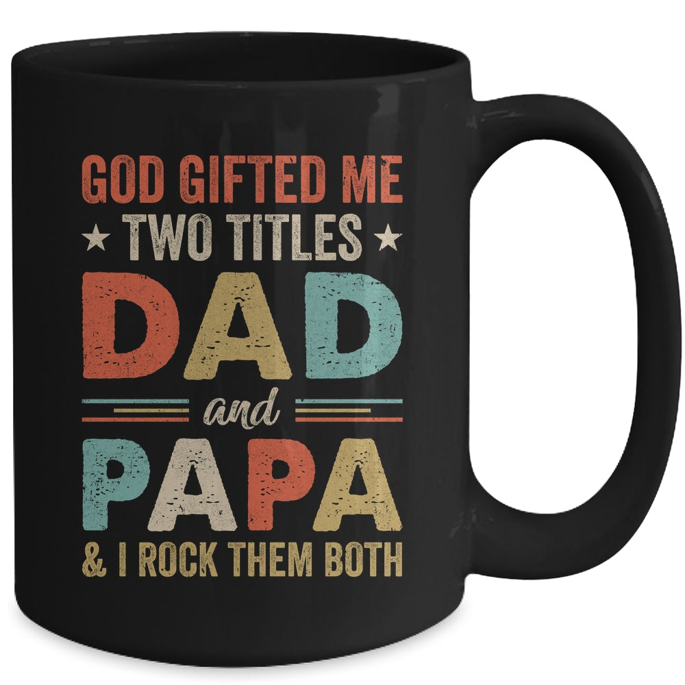 God Gifted Me Two Titles Dad And Papa Fathers Day Vintage Mug | siriusteestore
