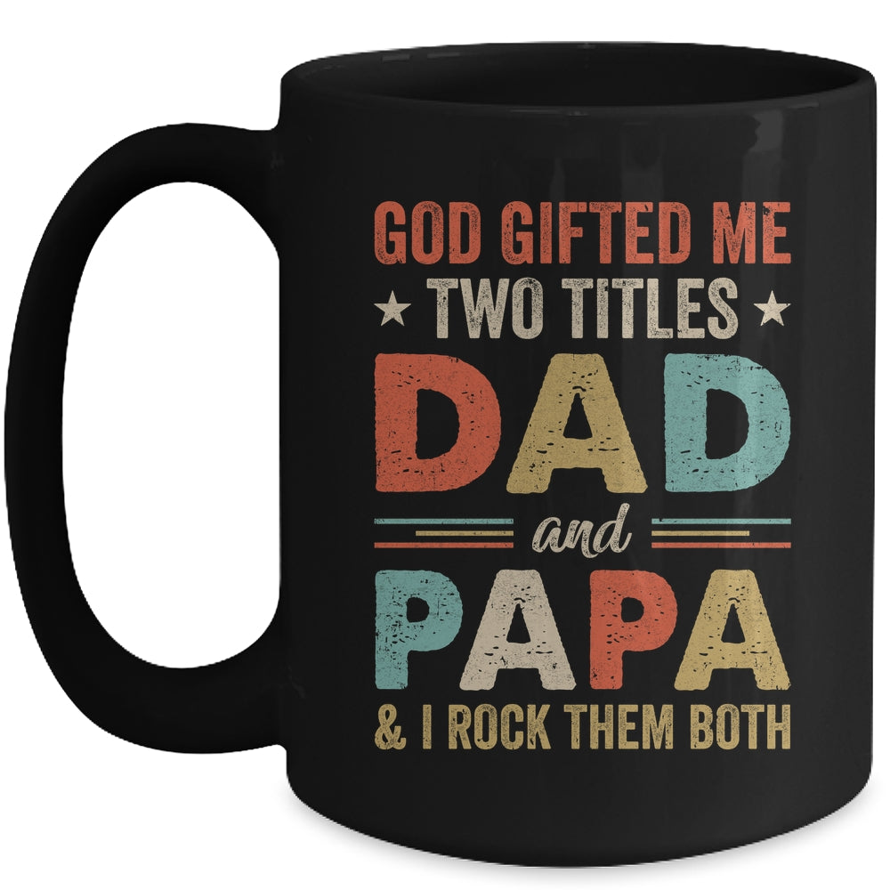 God Gifted Me Two Titles Dad And Papa Fathers Day Vintage Mug | siriusteestore