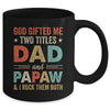 God Gifted Me Two Titles Dad And Papaw Fathers Day Vintage Mug | siriusteestore