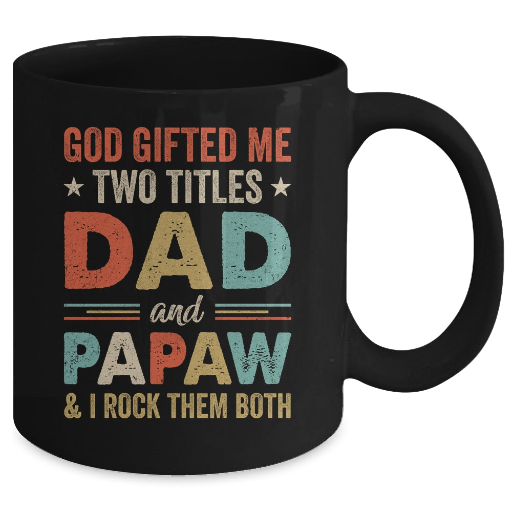 God Gifted Me Two Titles Dad And Papaw Fathers Day Vintage Mug | siriusteestore