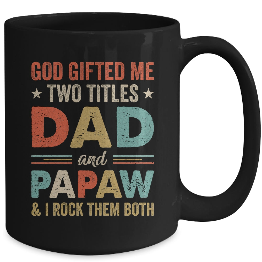 God Gifted Me Two Titles Dad And Papaw Fathers Day Vintage Mug | siriusteestore