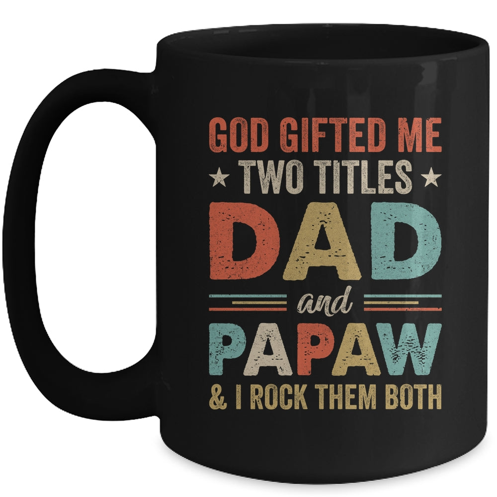 God Gifted Me Two Titles Dad And Papaw Fathers Day Vintage Mug | siriusteestore