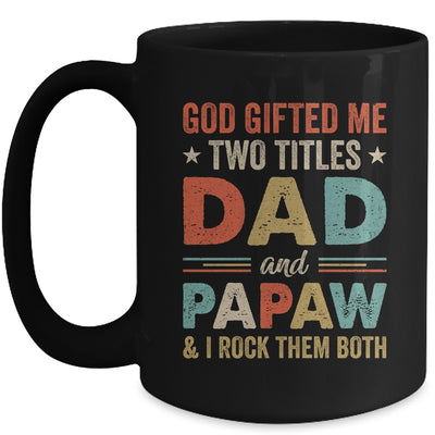 God Gifted Me Two Titles Dad And Papaw Fathers Day Vintage Mug | siriusteestore