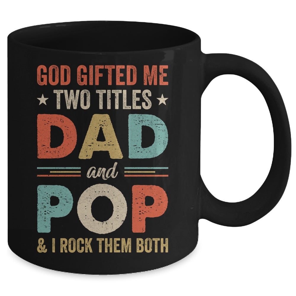 God Gifted Me Two Titles Dad And Pop Fathers Day Vintage Mug | siriusteestore