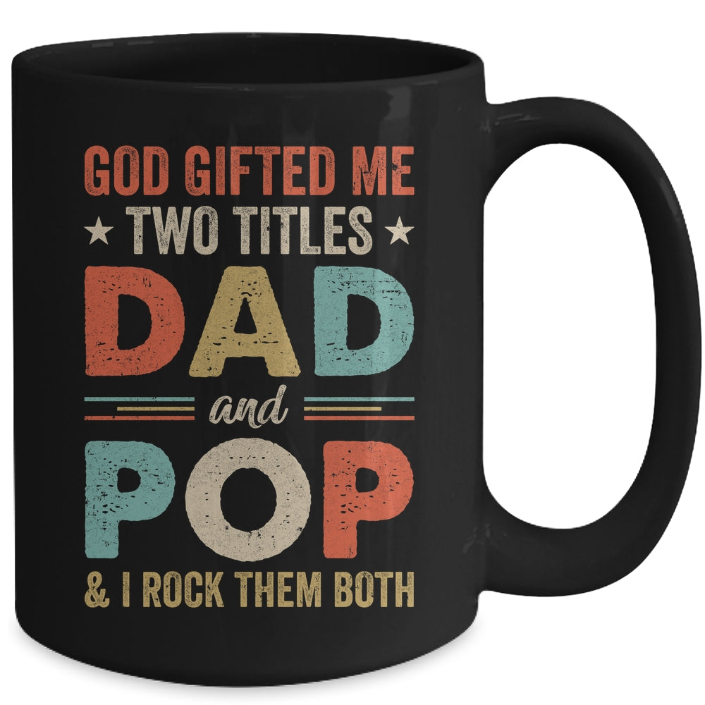 God Gifted Me Two Titles Dad And Pop Fathers Day Vintage Mug | siriusteestore