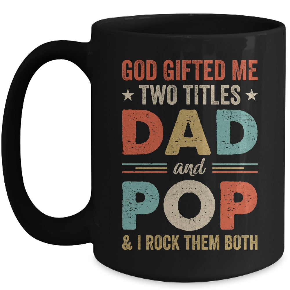 God Gifted Me Two Titles Dad And Pop Fathers Day Vintage Mug | siriusteestore