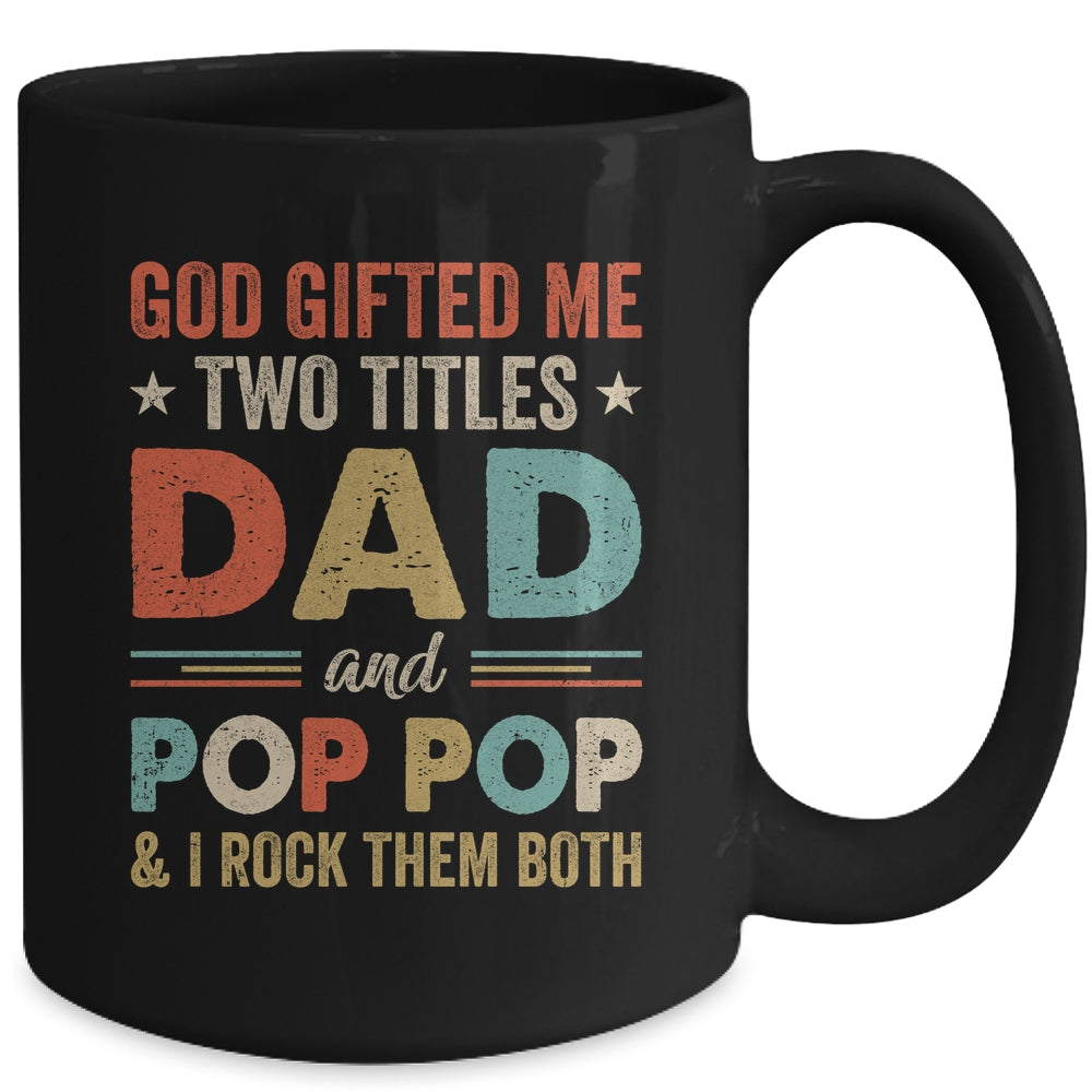God Gifted Me Two Titles Dad And Pop Pop Fathers Day Vintage Mug | siriusteestore