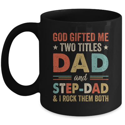 God Gifted Me Two Titles Dad And Step-Dad Fathers Day Vintage Mug | siriusteestore