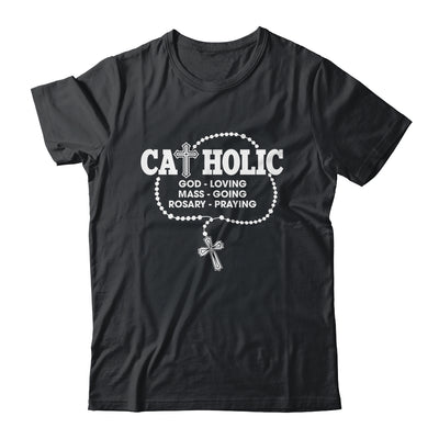 God Loving Mass Going Rosary Praying Catholic Christian Shirt & Hoodie | siriusteestore
