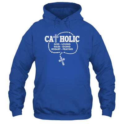 God Loving Mass Going Rosary Praying Catholic Christian Shirt & Hoodie | siriusteestore