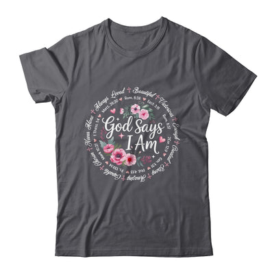 God Says I Am Floral Bible Verse Religious Christian Women Shirt & Hoodie | siriusteestore