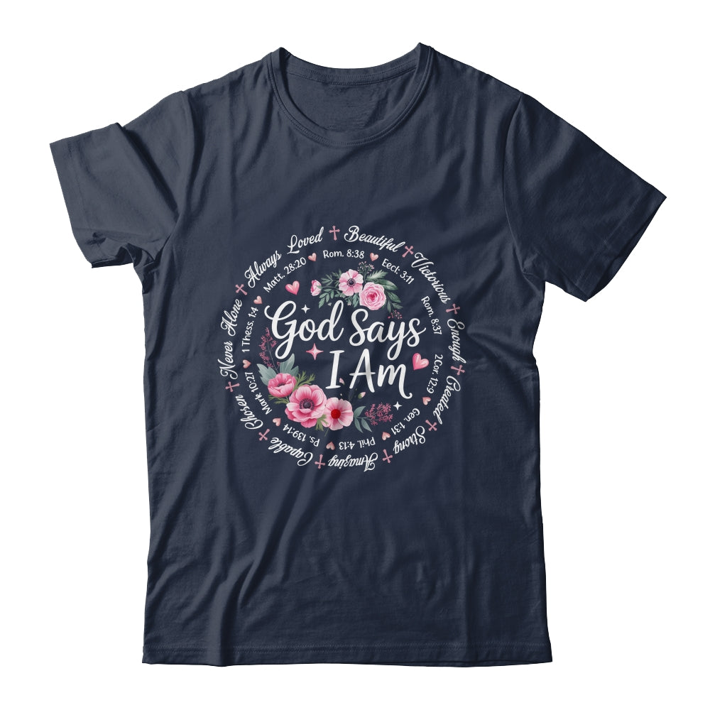 God Says I Am Floral Bible Verse Religious Christian Women Shirt & Hoodie | siriusteestore