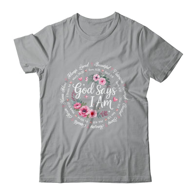 God Says I Am Floral Bible Verse Religious Christian Women Shirt & Hoodie | siriusteestore