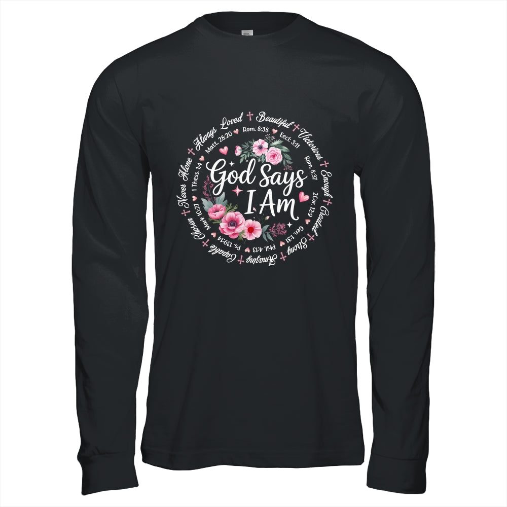 God Says I Am Floral Bible Verse Religious Christian Women Shirt & Hoodie | siriusteestore