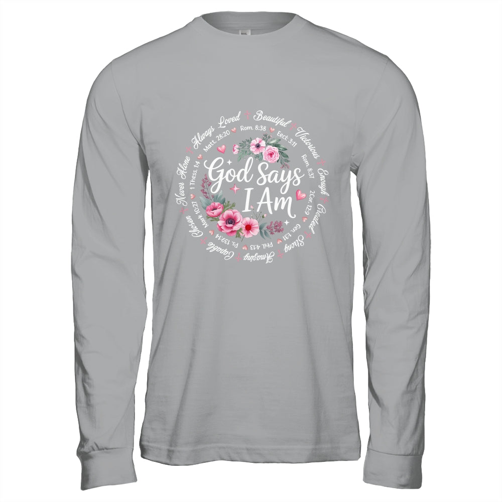 God Says I Am Floral Bible Verse Religious Christian Women Shirt & Hoodie | siriusteestore