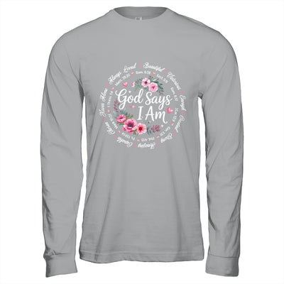 God Says I Am Floral Bible Verse Religious Christian Women Shirt & Hoodie | siriusteestore