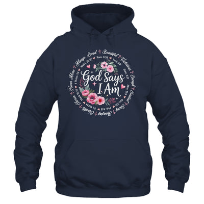 God Says I Am Floral Bible Verse Religious Christian Women Shirt & Hoodie | siriusteestore