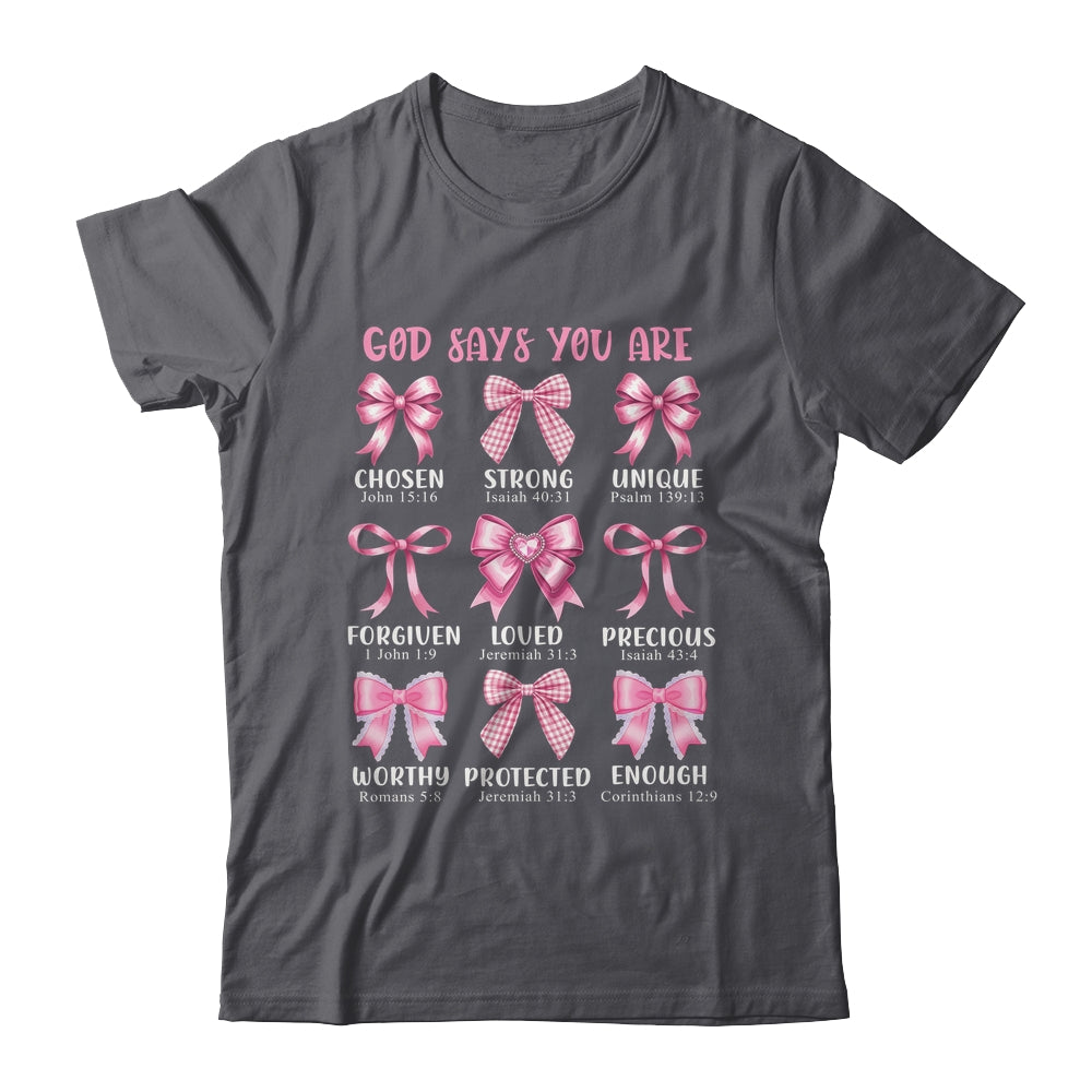 God Says You Are Coquette Pink Bow Christian Bible Verses Shirt & Hoodie | siriusteestore