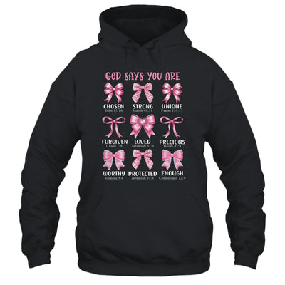 God Says You Are Coquette Pink Bow Christian Bible Verses Shirt & Hoodie | siriusteestore
