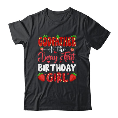 Godfather Of The Berry First Birthday Of Girl Strawberry Shirt & Hoodie | siriusteestore