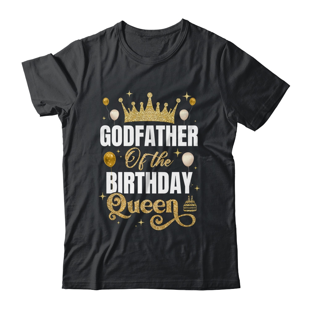 Godfather Of The Birthday Queen Women Girls Bday Party For Her Shirt & Hoodie | siriusteestore