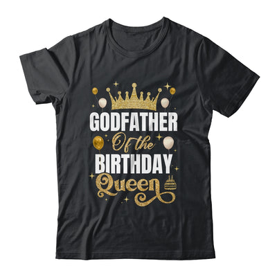 Godfather Of The Birthday Queen Women Girls Bday Party For Her Shirt & Hoodie | siriusteestore