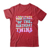 Godfather Of The Birthday Twins Girls Kids Party Retro Bday Shirt & Hoodie | siriusteestore