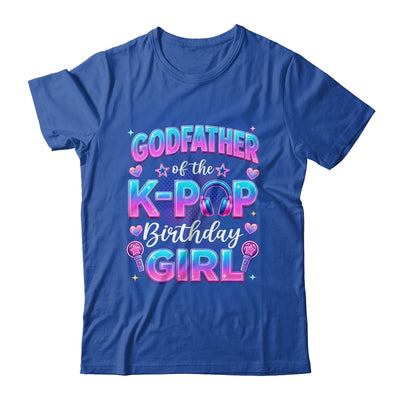 Godfather Of The K-Pop Birthday Girl Korean Music Lovers Shirt & Hoodie | siriusteestore